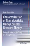 Characterization of Neural Activity Using Complex Network Theory