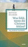 Was fehlt, wenn die Christen fehlen?