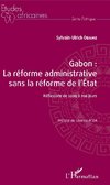 Gabon : la réforme administrative sans la réforme de l'Etat