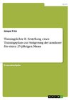 Trainingslehre II. Erstellung eines Trainingsplans zur Steigerung der Ausdauer für einen 25-jährigen Mann