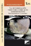 LA DETERMINACIÓN TRIBUTARIA COMO ACTO ADMINISTRATIVO. PROCEDIMIENTO Y CONTROL