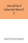 Castes and tribes of southern India (Volume III) K