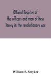 Official register of the officers and men of New Jersey in the revolutionary war