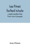 Isaac Pitman's shorthand instructor a complete exposition of Isaac Pitman's system of phonography