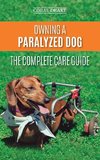 Owning a Paralyzed Dog - The Complete Care Guide