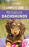 The Complete Guide to Miniature Dachshunds