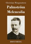 Palmström / Melencolia