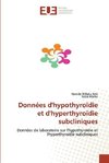 Données d'hypothyroïdie et d'hyperthyroïdie subcliniques