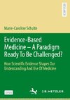 Evidence-Based Medicine - A Paradigm Ready To Be Challenged?