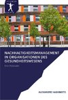 Nachhaltigkeitsmanagement in Organisationen des Gesundheitswesens