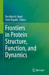 Frontiers in Protein Structure, Function, and Dynamics