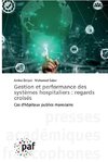 Gestion et performance des systèmes hospitaliers : regards croisés