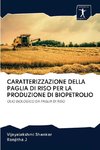 CARATTERIZZAZIONE DELLA PAGLIA DI RISO PER LA PRODUZIONE DI BIOPETROLIO