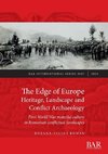 The Edge of Europe. Heritage, Landscape and Conflict Archaeology