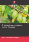 O maravilhoso mundo do cultivo do cacau