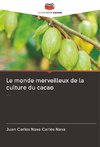 Le monde merveilleux de la culture du cacao