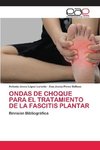 ONDAS DE CHOQUE PARA EL TRATAMIENTO DE LA FASCITIS PLANTAR