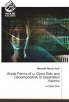 Weak Forms of ¿-Open Sets and Decomposition of Separation Axioms