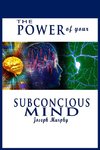 The Power of Your Subconscious Mind