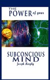 The Power of Your Subconscious Mind