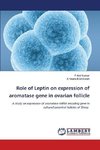 Role of Leptin on expression of aromatase gene in ovarian follicle