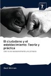 El ciudadano y el establecimiento: Teoría y práctica