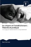 Le citoyen et l'establishment : Théorie et pratique