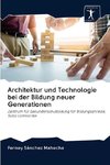 Architektur und Technologie bei der Bildung neuer Generationen