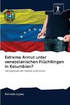 Extreme Armut unter venezolanischen Flüchtlingen in Kolumbien?