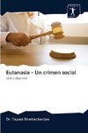 Eutanasia - Un crimen social