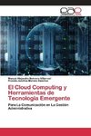 El Cloud Computing y Herramientas de Tecnología Emergente