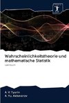 Wahrscheinlichkeitstheorie und mathematische Statistik