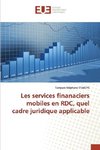 Les services finanaciers mobiles en RDC, quel cadre juridique applicable