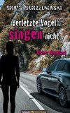 Verletzte Vögel singen nicht