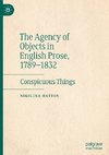 The Agency of Objects in English Prose, 1789-1832