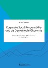 Corporate Social Responsibility und die Gemeinwohl-Ökonomie. Welches Potential bieten CSR-Instrumente im Marketing 3.0?