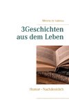 3Geschichten aus dem Leben