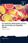 La medicina alternativa a la luz de la Sunnah y el Sagrado Corán