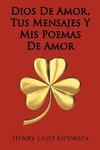 Dios De Amor, Tus Mensajes Y Mis Poemas De Amor