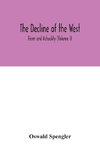 The decline of the West; Form and Actuality (Volume I)