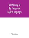 A dictionary of the French and English languages. With supplement containing nearly four thousand new words and meanings