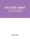 Fasti ecclesiAE scoticanAE; the succession of ministers in the Church of Scotland from the reformation (Volume VIII)