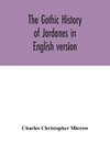 The Gothic history of Jordanes in English version