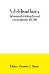 Scottish Record Society; The Commissariot of Edinburgh Onsistorial Processes and Decreets 1658-1800