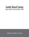 Scottish Record Society; Register of Marriages of the City of Edinburgh, 1751-1800