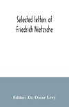 Selected letters of Friedrich Nietzsche