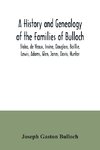 A History and Genealogy of the Families of Bulloch, Stobo, de Veaux, Irvine, Douglass, Baillie, Lewis, Adams, Glen, Jones, Davis, Hunter