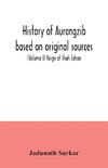 History of Aurangzib based on original sources (Volume I) Reign of Shah Jahan