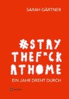 #Staythef*ckathome - Ein Jahr dreht durch