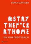 #Staythef*ckathome - Ein Jahr dreht durch